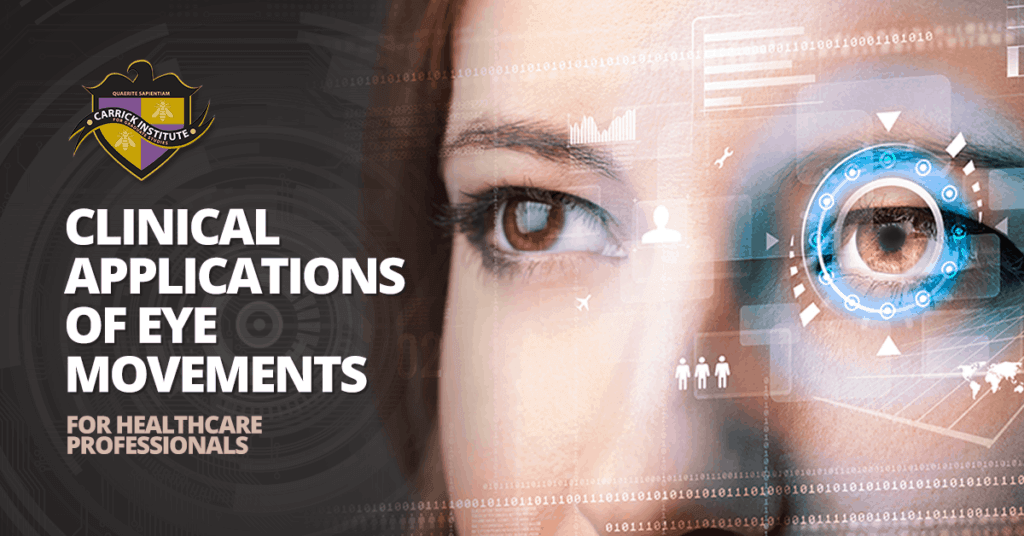 Carrick Institute Clinical Applications Of Eye Movements