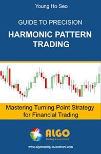 Guide to Precision Harmonic Pattern Trading: Mastering Turning Point Strategy for Financial Trading