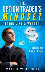 Mark D. Wolfinger – The Option Trader’s Mindset: Think Like a Winner