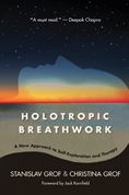 Stanislav Grof Holotropic Breathwork A New Approach to Self-Exploration and Therapy