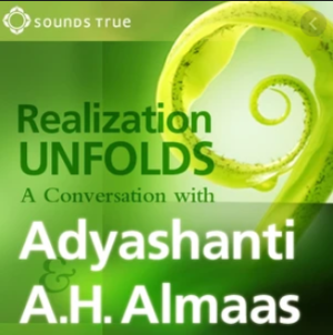 A.H. Almaas & Adyashanti Realization Unfolds