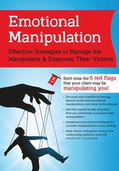 Alan Godwin Emotional Manipulation Effective Strategies to Manage the Manipulator & Empower Their Victims