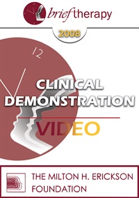 BT08 Clinical Demonstration 11 Demonstration of Inclusive Therapy Bill O’Hanlon