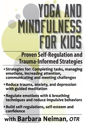 Barbara Neiman Yoga and Mindfulness for Children and Adolescents Proven Self-Regulation and Trauma-Informed Strategies