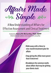 Barry W McCarthy Affairs Made Simple A New Understanding of Affairs for Effective Assessment and Clinical Treatment