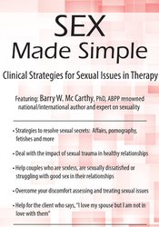 Barry W McCarthy Sex Made Simple Clinical Strategies for Sexual Issues in Therapy