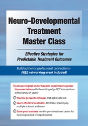 Benjamin White Neuro-Developmental Treatment Master Class Effective Strategies for Predictable Treatment Outcomes