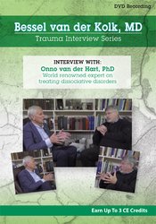 Bessel van der Kolk Interview Series Onno van der Hart Ph.D. world-renowned expert on treating dissociative disorders