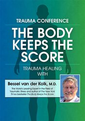 Bessel van der Kolk Trauma Conference The Body Keeps Score Trauma Healing with Bessel van der Kolk