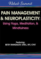 Betsy Shandalov Pain Management & Neuroplasticity Using Yoga