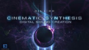 BigJerr Cinematic Synthesis Digital Sound Creation