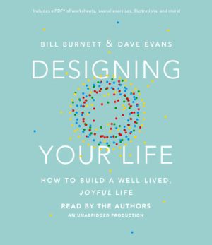 Bill Burnett & Dave Evans Designing Your Life