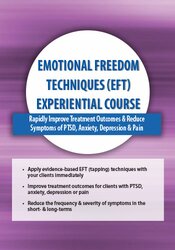 Bonnie Grossman Emotional Freedom Techniques (EFT) Experiential Course Rapidly Improve Treatment Outcomes & Reduce Symptoms of PTSD