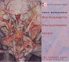 Boris Mourashkin Bio-Energetic Psychotropic Music (2CD