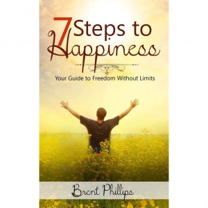 Brent Phillips Seven Steps to Happiness