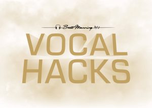 Brett Manning Vocal Hacks