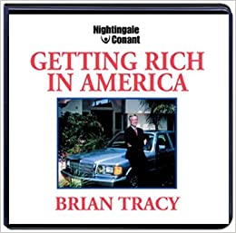 Brian Tracy How To Get Rich In America