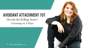 Briana MacWilliam Avoidant Attachment 101