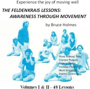 Bruce Holmes – Feldenkrais Lessons Vol I Awareness Through Movement