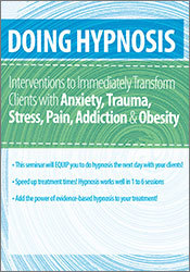 C. Alexander and Annellen M. Simpkins Doing Hypnosis Interventions to Immediately Transform Clients with Anxiety