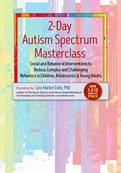 Cara Marker Daily 2-Day Autism Spectrum Masterclass Social and Behavioral Interventions to Reduce Complex and Challenging Behaviors in Children