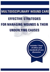 Carmen Thompson Multidisciplinary Wound Care Effective Strategies for Managing Wounds & Their Underlying Causes