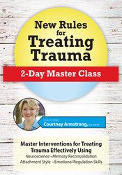 Courtney Armstrong New Rules for Treating Trauma 2-Day Master Class