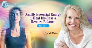 Cyndi Dale Amplify Essential Energy to Heal Dis-Ease & Restore Balance