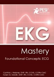 Cynthia L. Webner EKG Mastery Foundational Concepts ECG