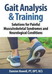 Damien Howell Gait Analysis & Training Solutions for Painful Musculoskeletal Syndromes and Neurological Conditions