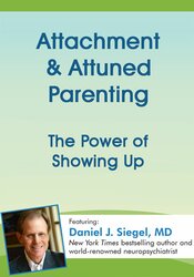 Daniel J. Siegel Attachment & Attuned Parenting The Power of Showing Up