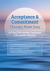 Daniel Moran Acceptance & Commitment Therapy Made Simple ACT for PTSD