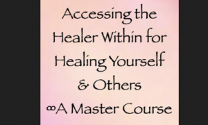 Daniel Scranton Accessing the Healer Within for Healing Yourself & Others