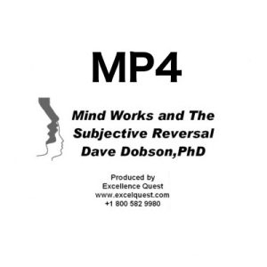 Dave Dobson Mind Works and the Subjective Reversal