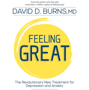 David D. Burns - Feeling Great: The Revolutionary New Treatment for Depression and Anxiety