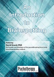 David Grand An Introduction to Brainspotting