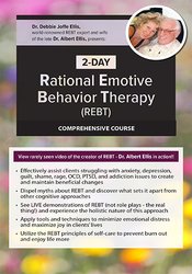 Debbie Joffe Ellis 2-Day Rational Emotive Behavior Therapy (REBT) Comprehensive Course