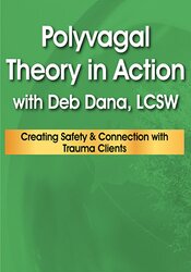 Deborah Dana Polyvagal Theory in Action with Deb Dana