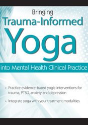 Debra Alvis Bringing Trauma-Informed Yoga into Mental Health Clinical Practice