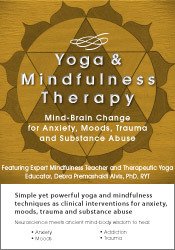 Debra Alvis Yoga and Mindfulness Mind-Brain Change for Anxiety