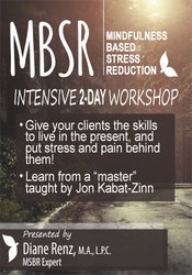 Diane Renz MBSR (Mindfulness Based Stress Reduction) Intensive 2-Day Workshop