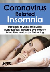 Donn Posner Coronavirus Related Insomnia Strategies to Overcome Sleep Dysregulation Triggered by Schedule Disruptions and Social Distancing