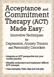 Douglas Fogel Acceptance and Commitment Therapy (ACT) Made Easy Innovative Techniques for Depression