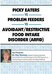 Dr. Kay A. Toomey Picky Eaters vs Problem Feeders vs Avoidant/Restrictive Food Intake Disorder (ARFID)