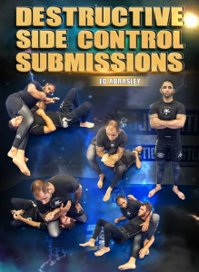 Ed Abrasley Destructive Side Control Submissions