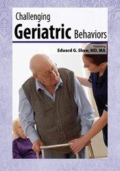 Edward G. Shaw Challenging Geriatric Behaviors