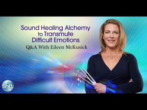 Eileen McKusick Sound Healing Alchemy to Transmute Difficult Emotions