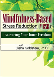 Elisha Goldstein Mindfulness-Based Stress Reduction (MBSR) Discovering Your Inner Freedom with Elisha Goldstein