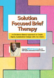 Elliott Connie Solution Focused Brief Therapy An Evidence-Based Approach to Create Rapid