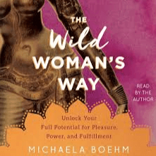 Entheos Academy The Wild Woman's Way with Michaela Boehm